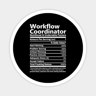 Workflow Coordinator T Shirt - Nutritional and Undeniable Factors Gift Item Tee Magnet